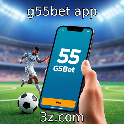 g55bet app Apostas Esportivas: Como Analisar Partidas Para Maximizá-las No G55Bet
